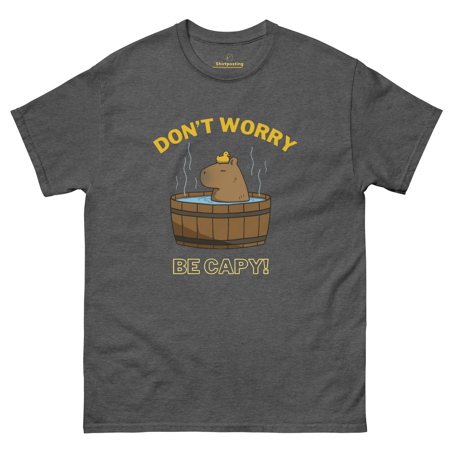 Don't Worry Be Capy Classic T-Shirt Meme - Dark Heather | Shirtposting