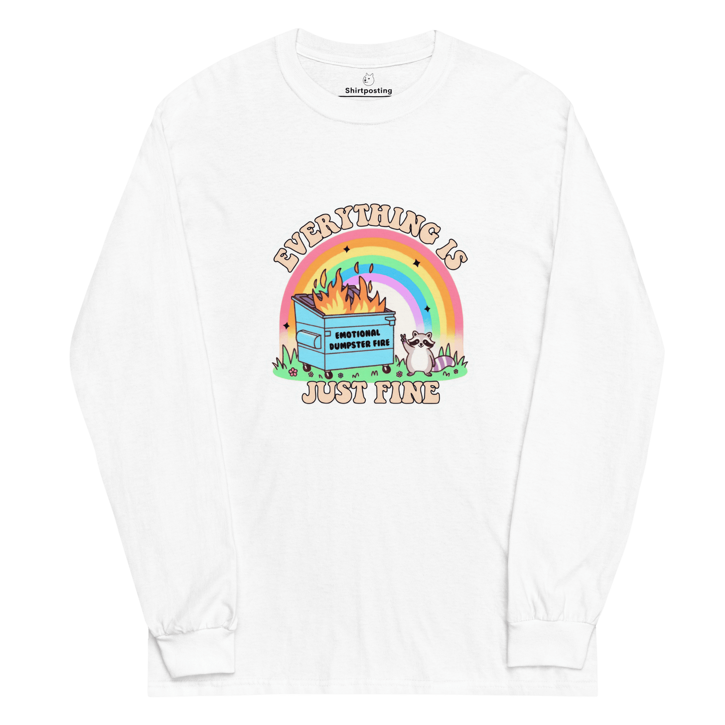 Everything Is Just Fine Long Sleeve T-Shirt Meme - White | Shirtposting