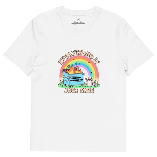 Everything Is Just Fine Premium Organic T-Shirt Meme - White | Shirtposting