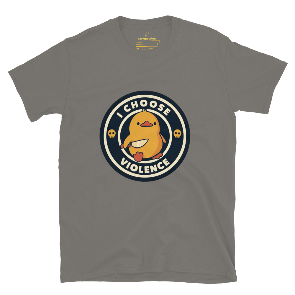 I Choose Violence Classic T-Shirt Meme - Charcoal | Shirtposting