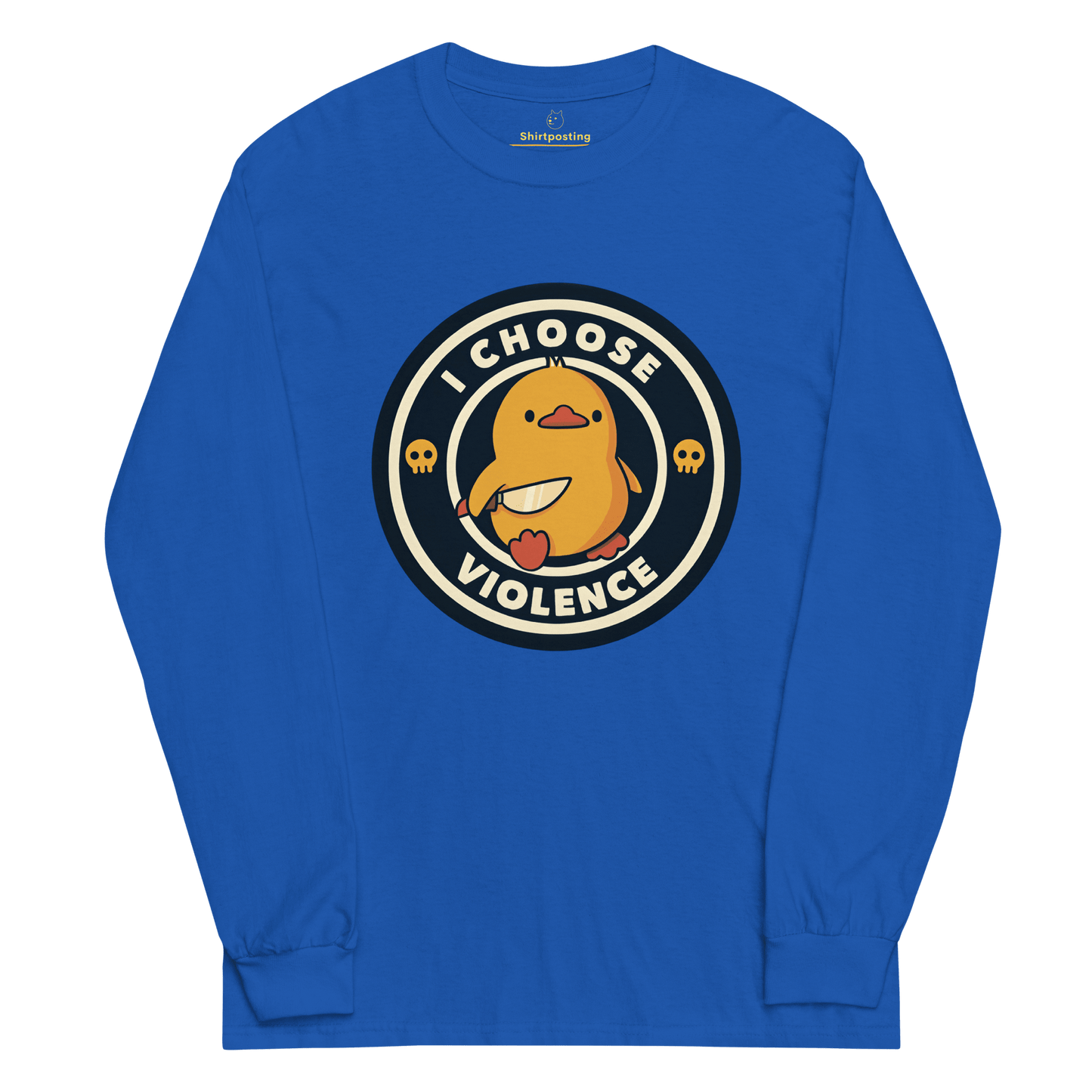 I Choose Violence Long Sleeve T-Shirt Meme - Royal | Shirtposting