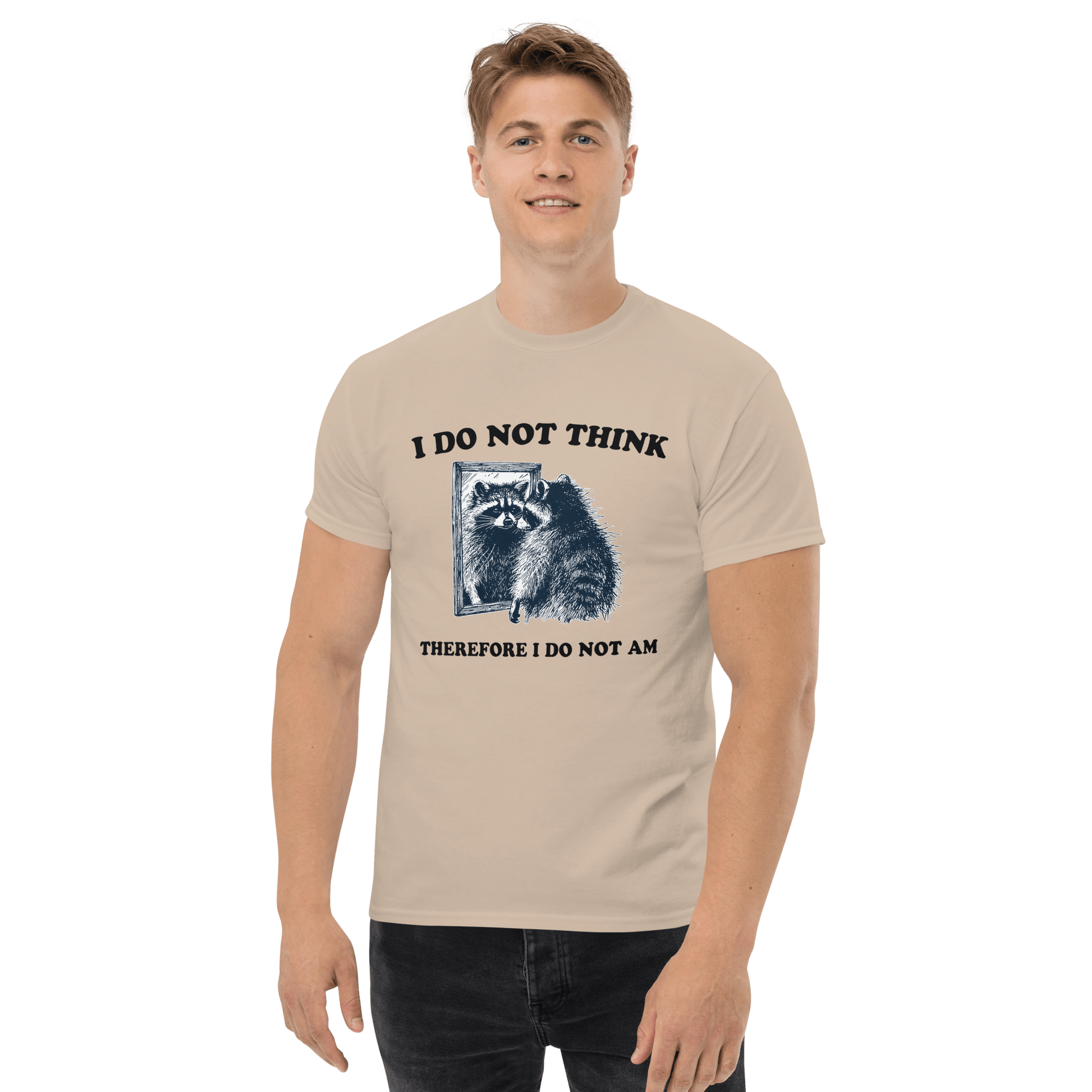 I Do Not Think Classic T-Shirt Meme - Sand | Shirtposting