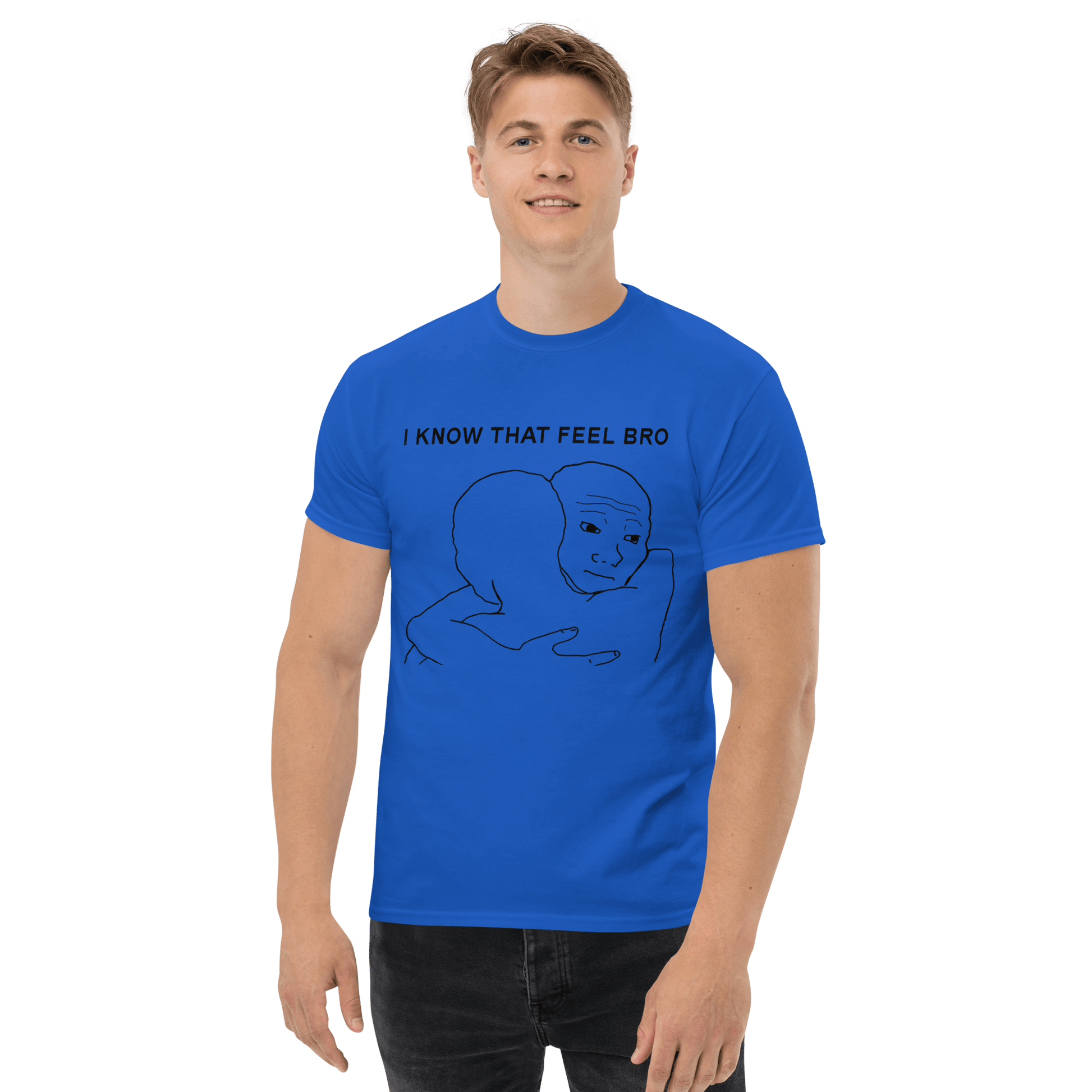 I Know That Feel Classic T-Shirt Meme - Royal | Shirtposting