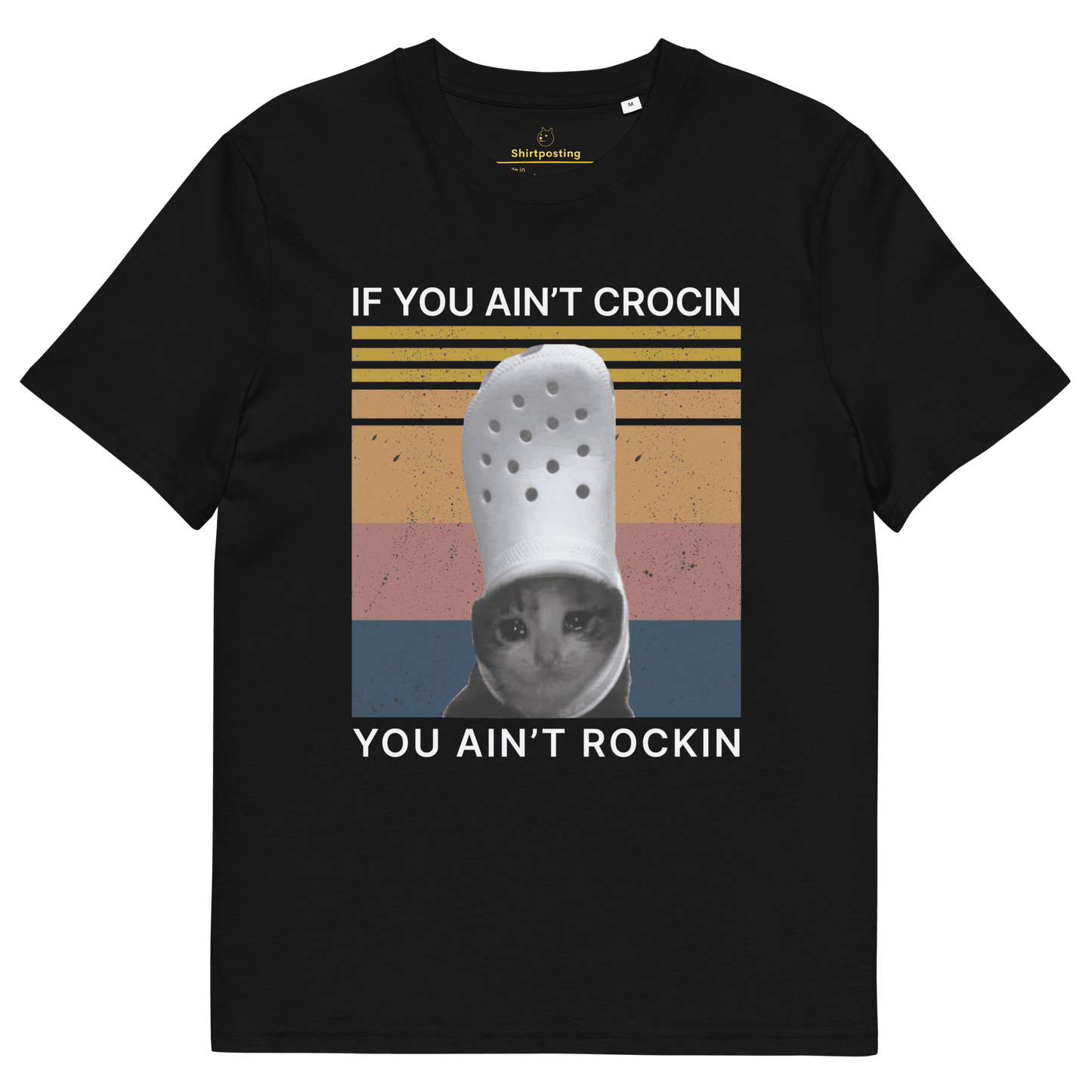 If You Ain't Crocin' Cat Premium Organic T-Shirt Meme - Black | Shirtposting