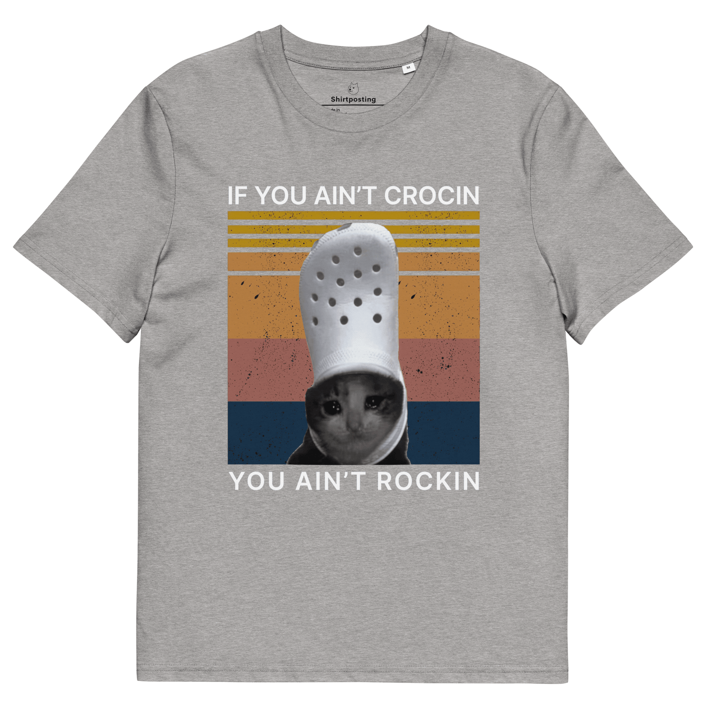 If You Ain't Crocin' Cat Premium Organic T-Shirt Meme - Heather Grey | Shirtposting