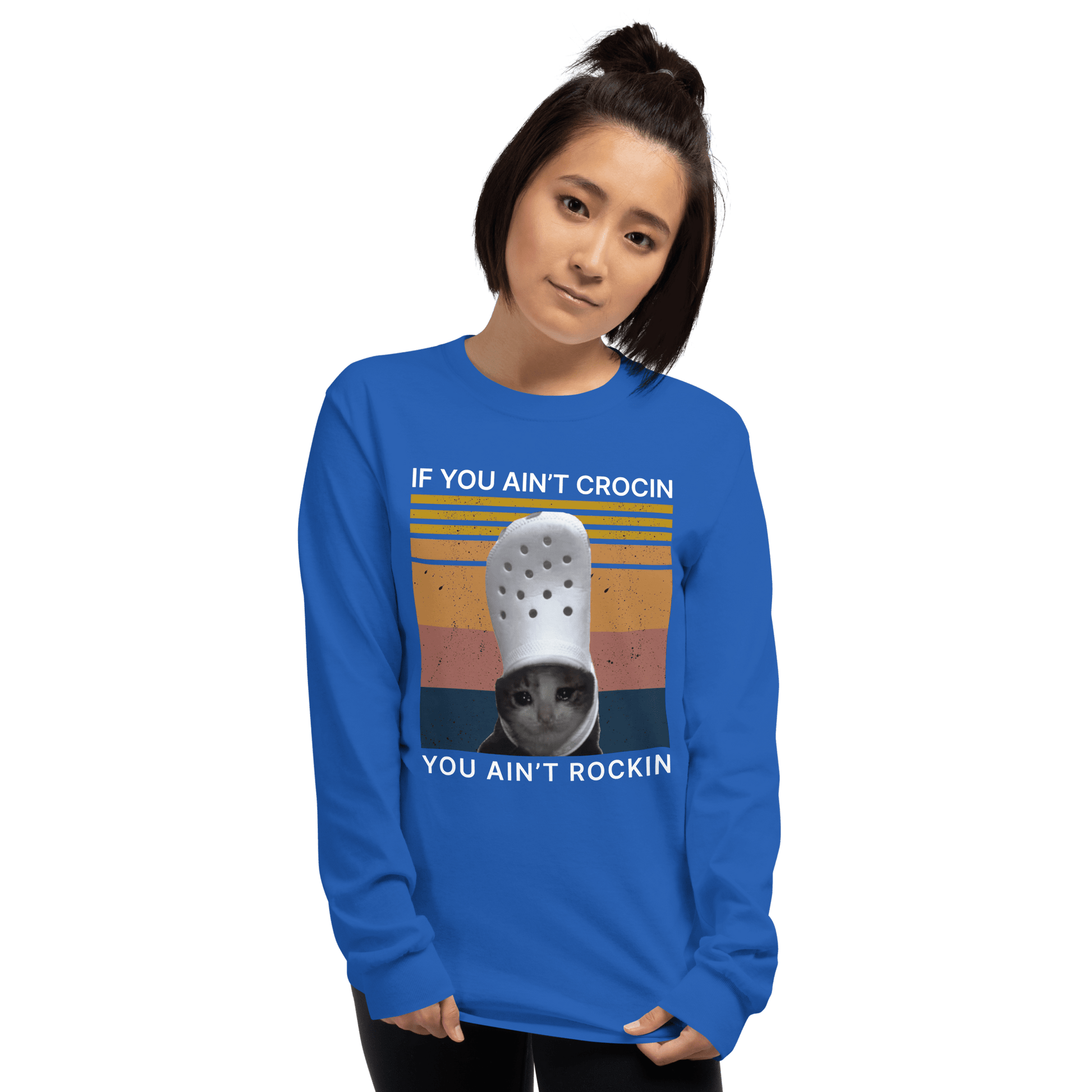 If You Ain't Crocin' Long Sleeve T-Shirt Meme - Royal | Shirtposting