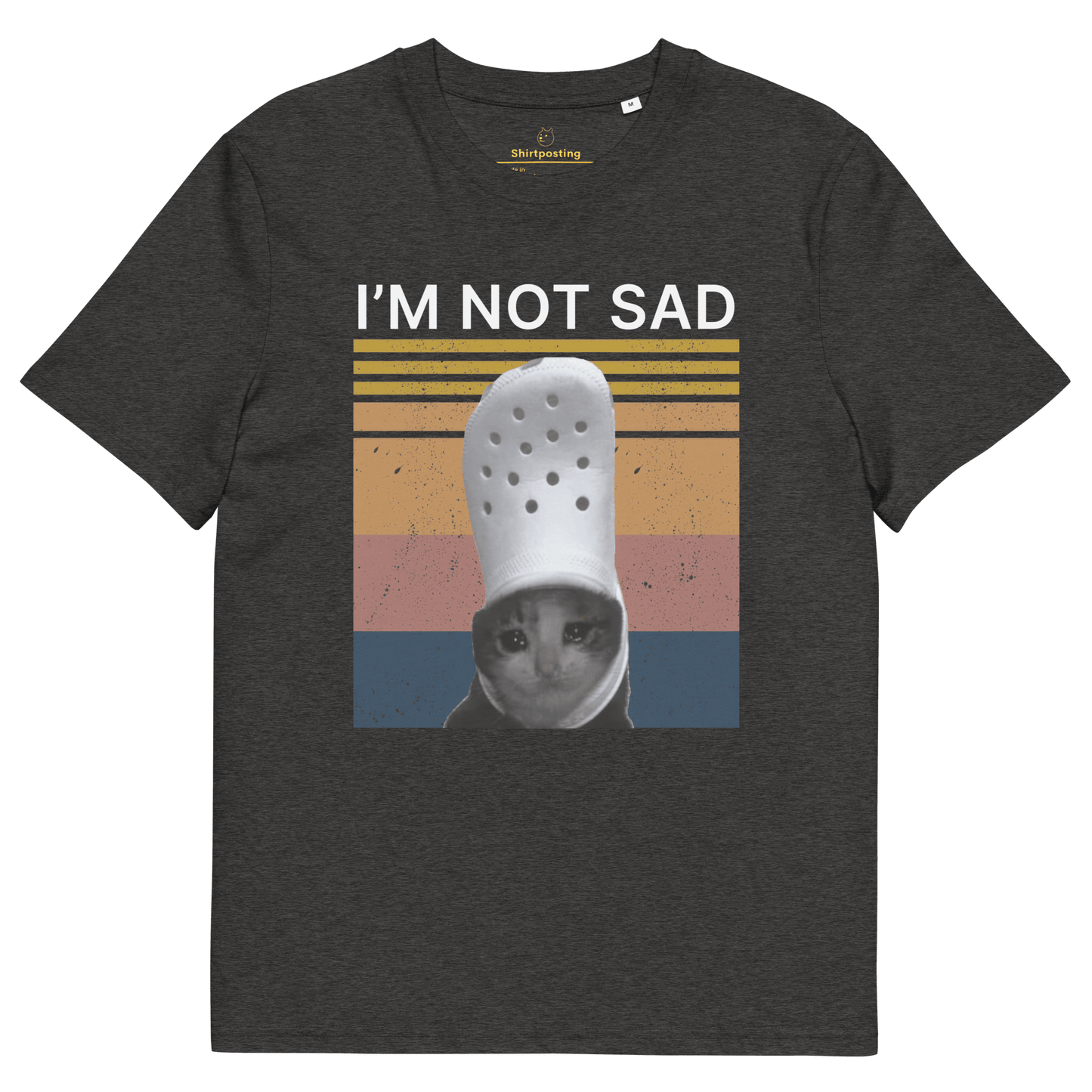 I'm Not Sad Premium Organic T-Shirt Meme - Dark Heather Grey | Shirtposting