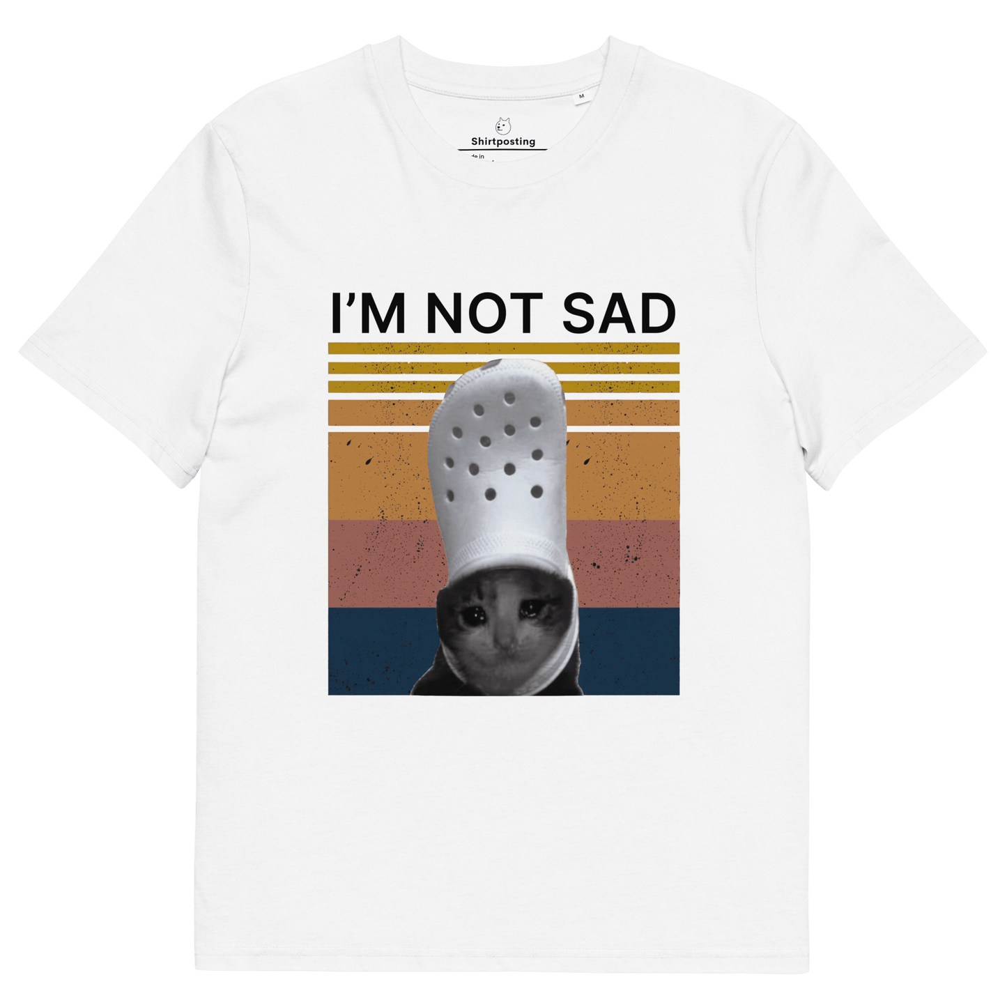 I'm Not Sad Premium Organic T-Shirt Meme - White | Shirtposting