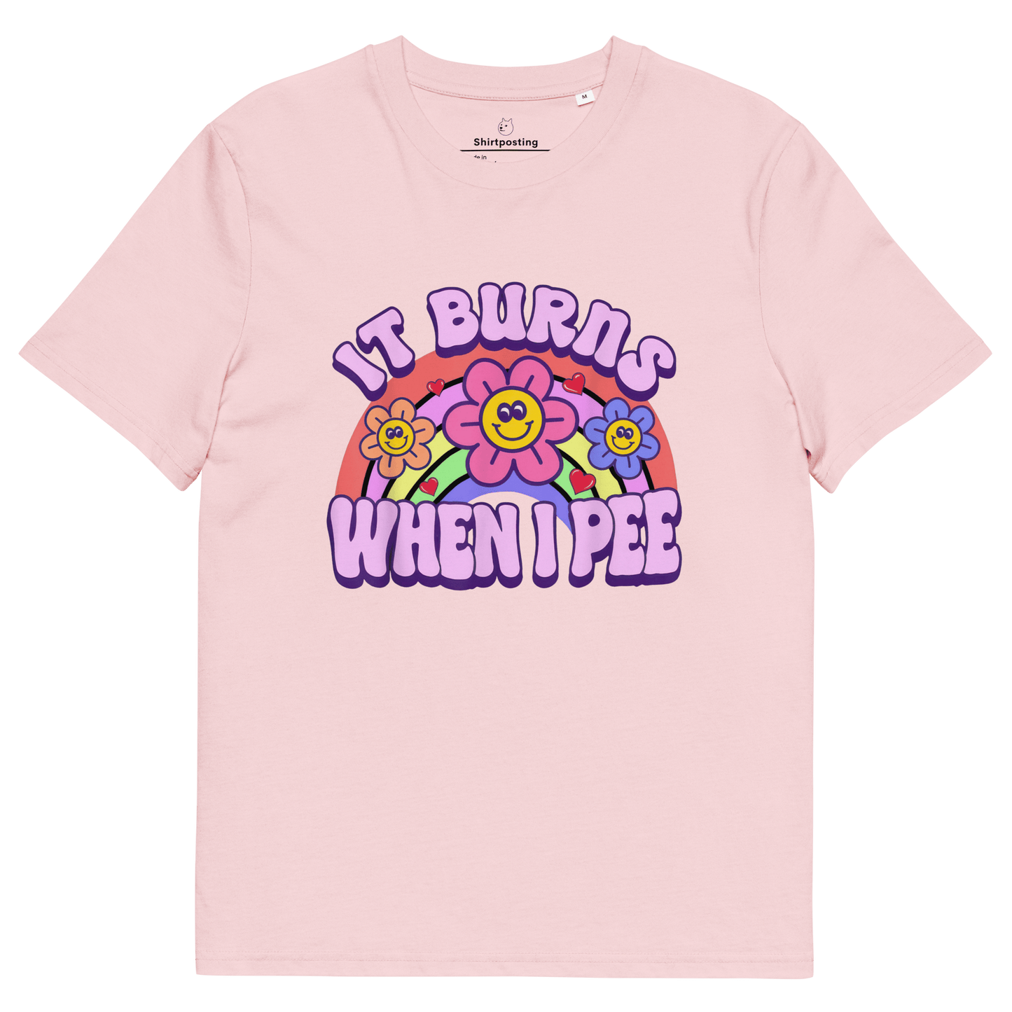 It Burns When I Pee Premium Organic T-Shirt Meme - Cotton Pink | Shirtposting