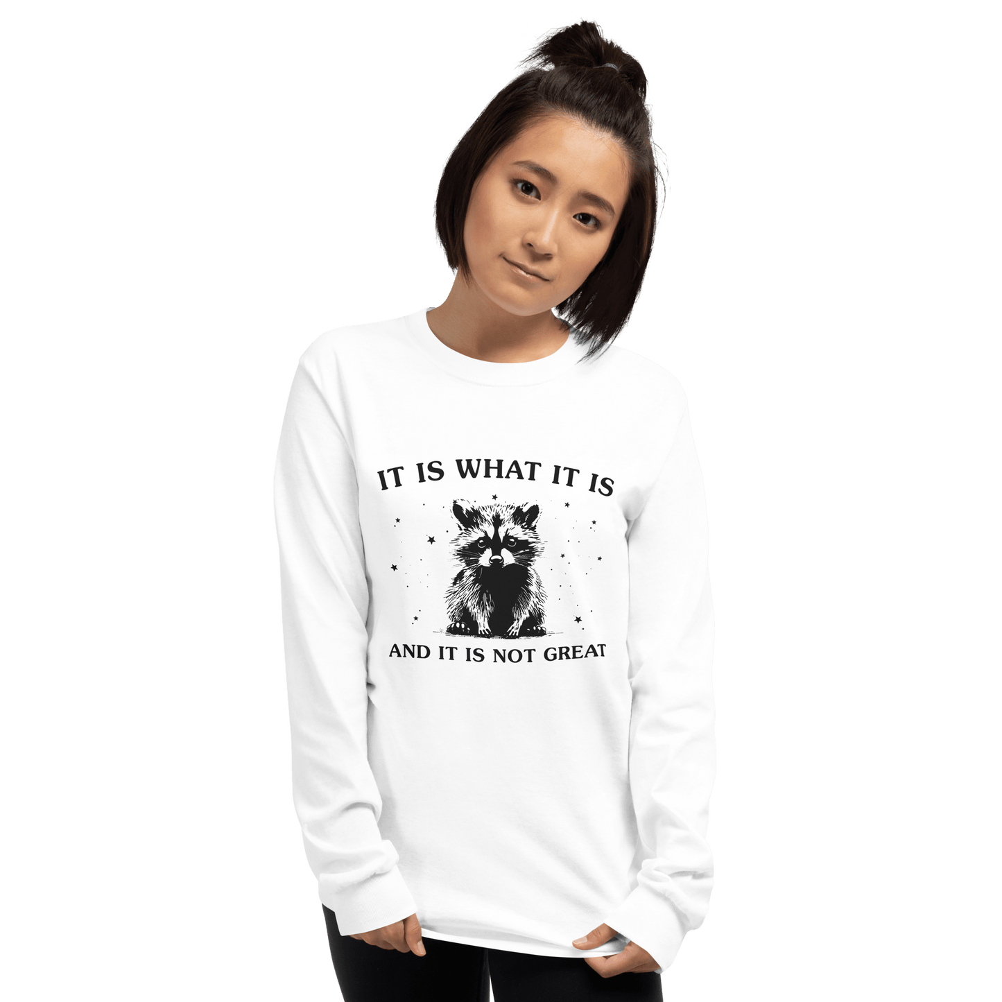 It Is What It Is Long Sleeve T-Shirt Meme - White | Shirtposting