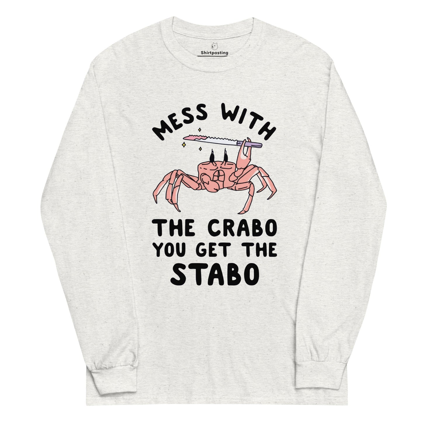 Mess With The Crabo Long Sleeve T-Shirt Meme - Ash | Shirtposting
