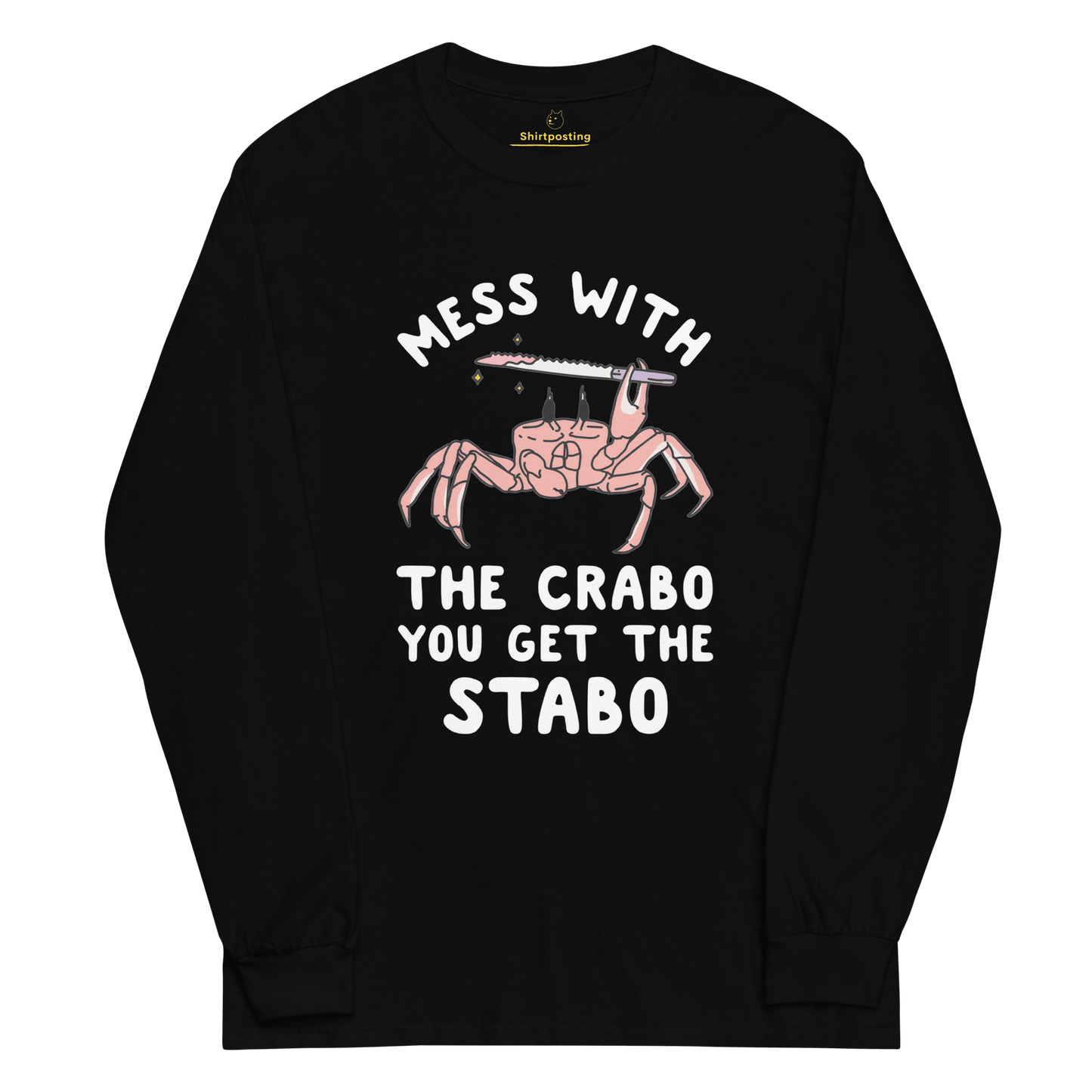 Mess With The Crabo Long Sleeve T-Shirt Meme - Black | Shirtposting