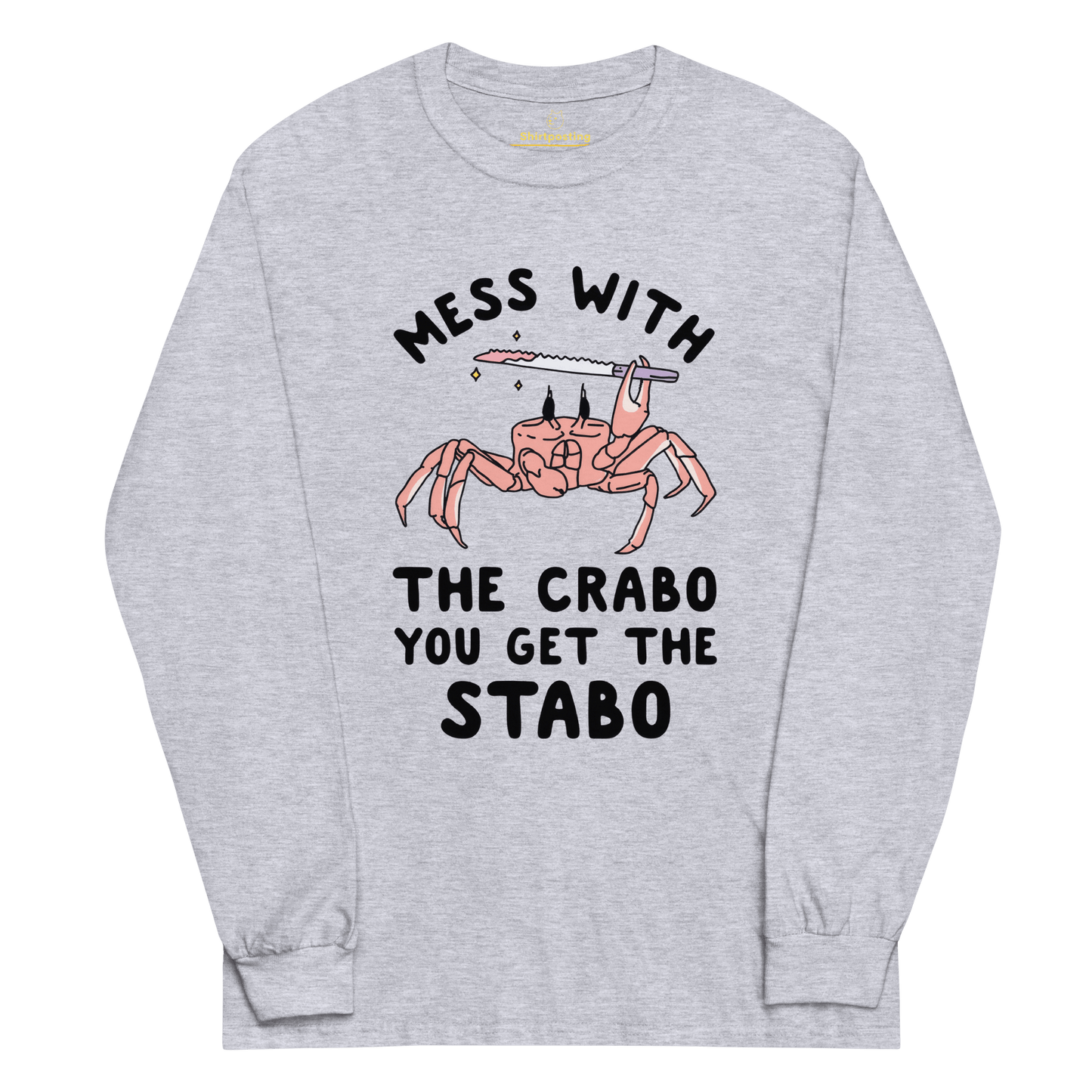 Mess With The Crabo Long Sleeve T-Shirt Meme - Sport Grey | Shirtposting