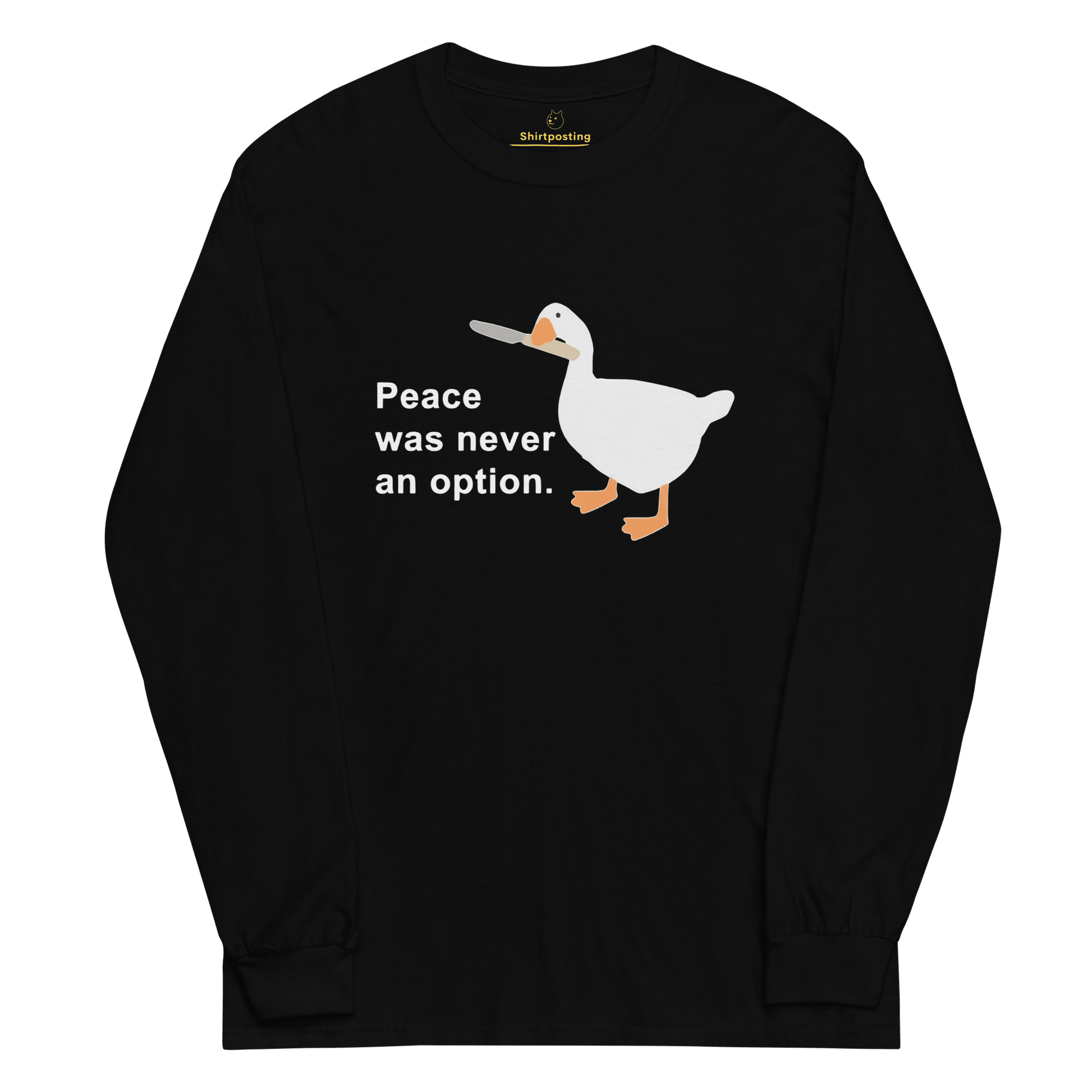Peace Was Never An Option Long Sleeve T-Shirt Meme - Black | Shirtposting