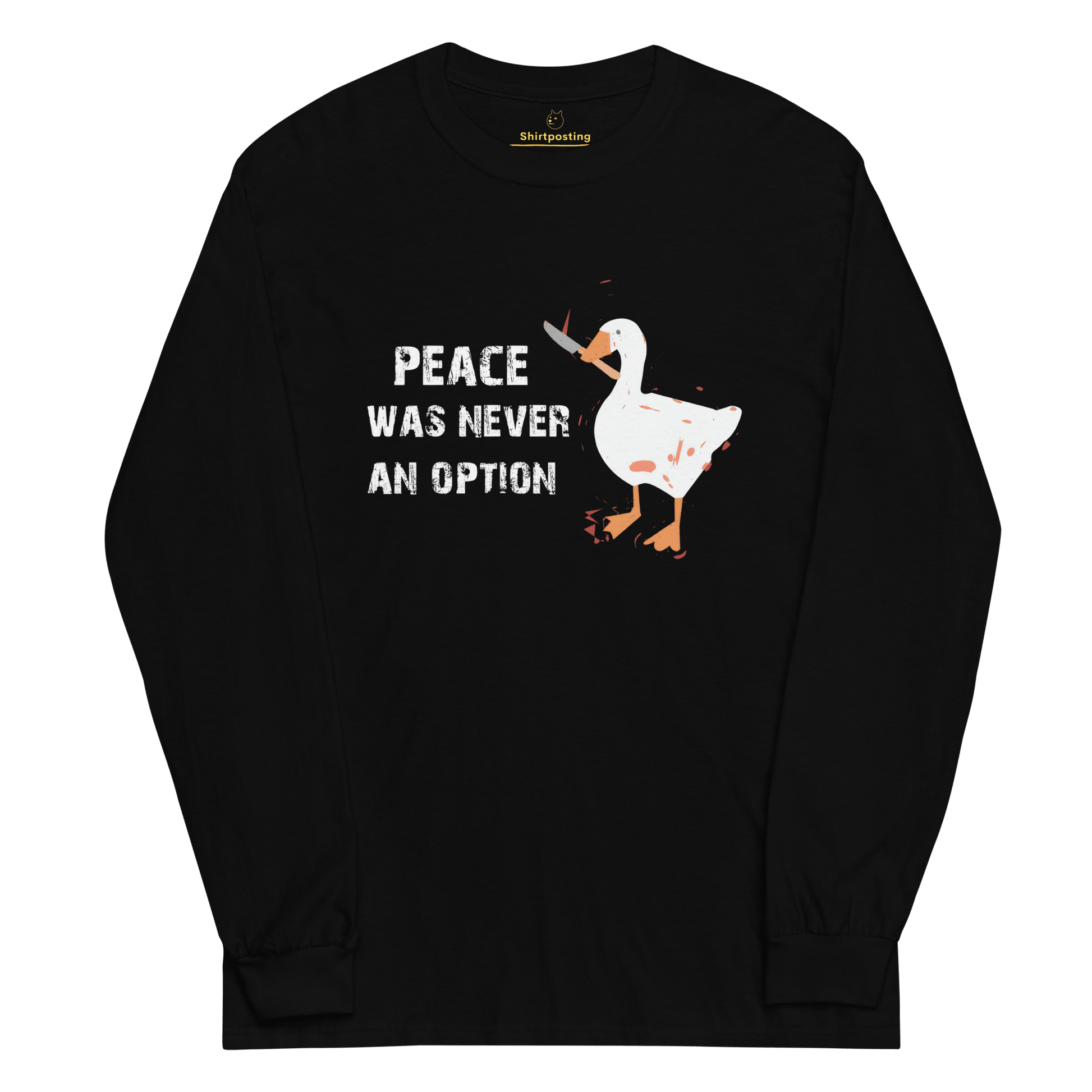 Peace Was Never An Option Long Sleeve T-Shirt Meme - Black | Shirtposting
