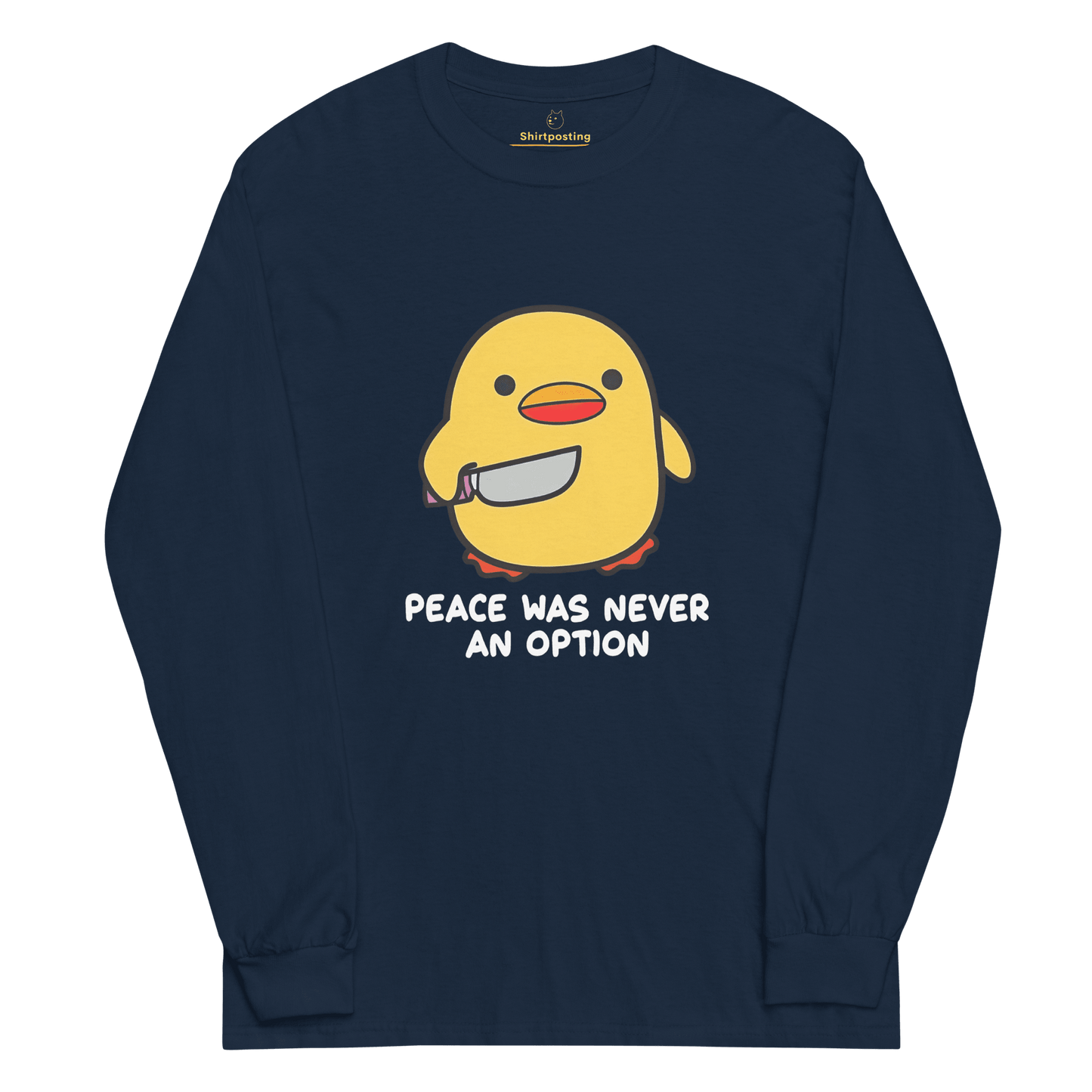 Peace Was Never An Option Long Sleeve T-Shirt Meme - Navy | Shirtposting