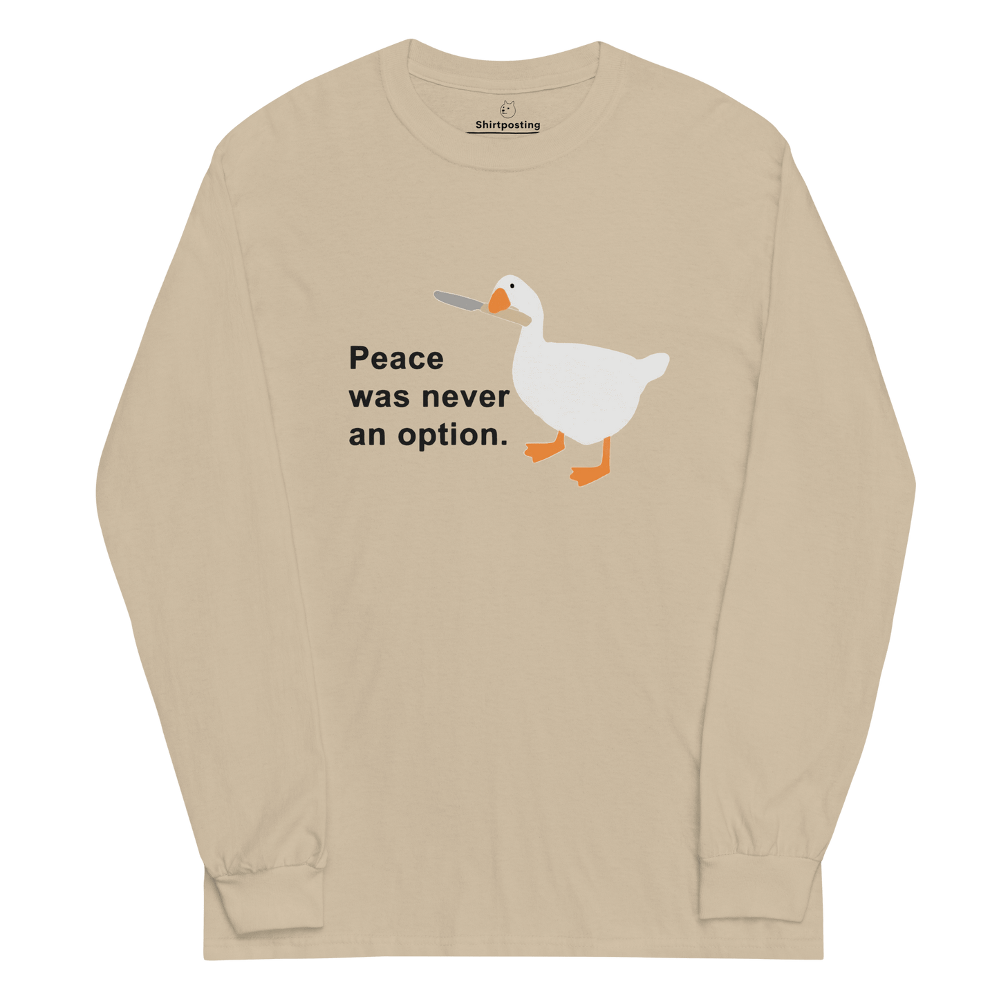 Peace Was Never An Option Long Sleeve T-Shirt Meme - Sand | Shirtposting