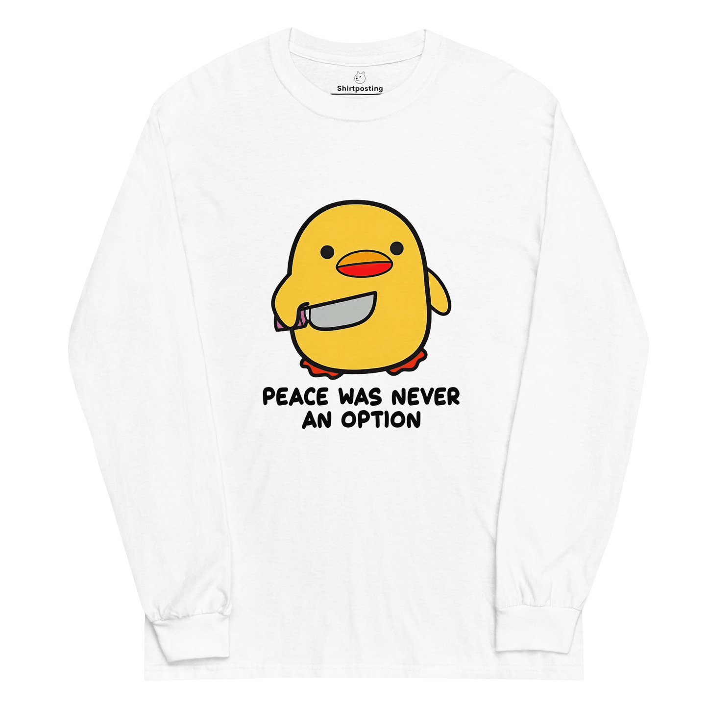 Peace Was Never An Option Long Sleeve T-Shirt Meme - White | Shirtposting