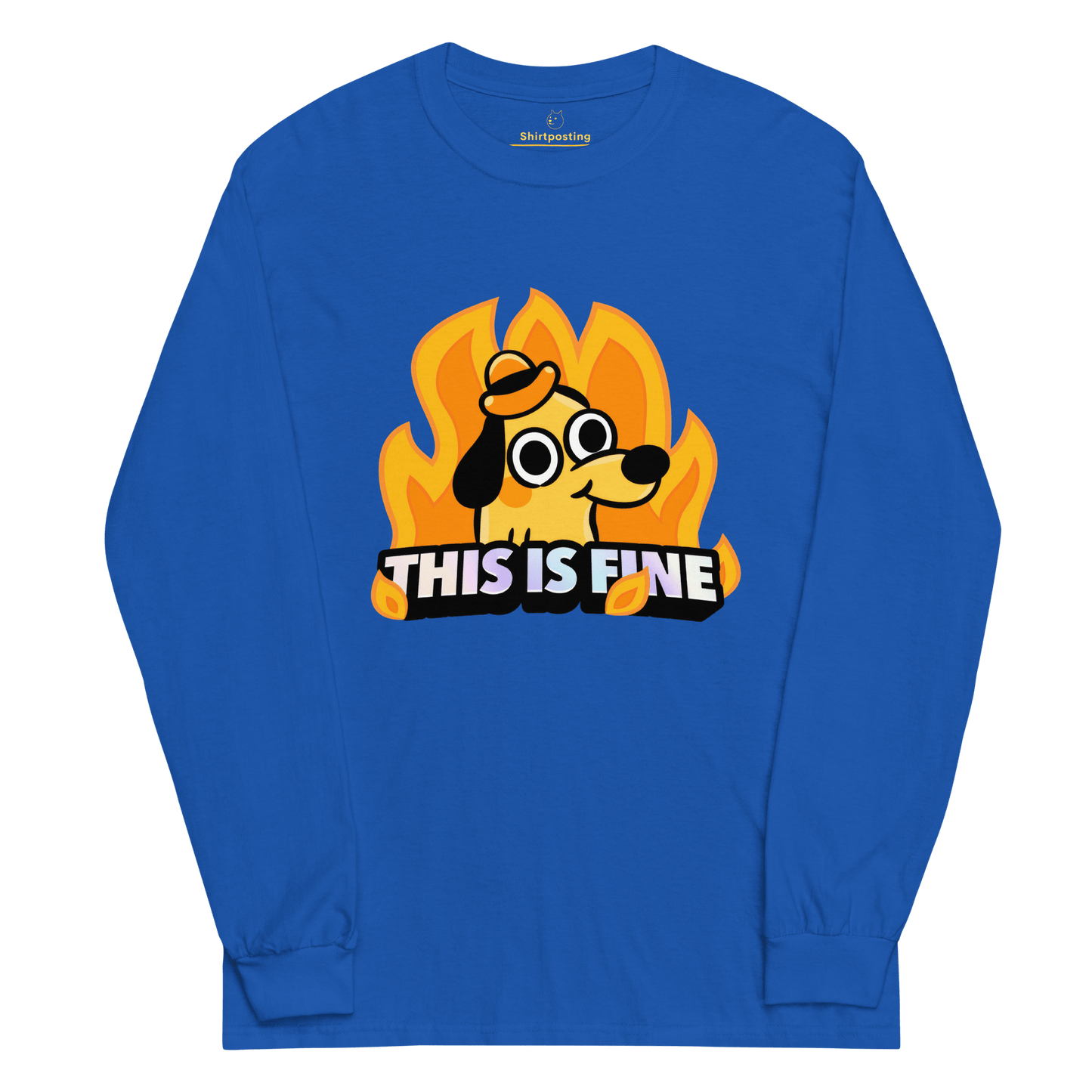 This Is Fine Long Sleeve T-Shirt Meme - Royal | Shirtposting