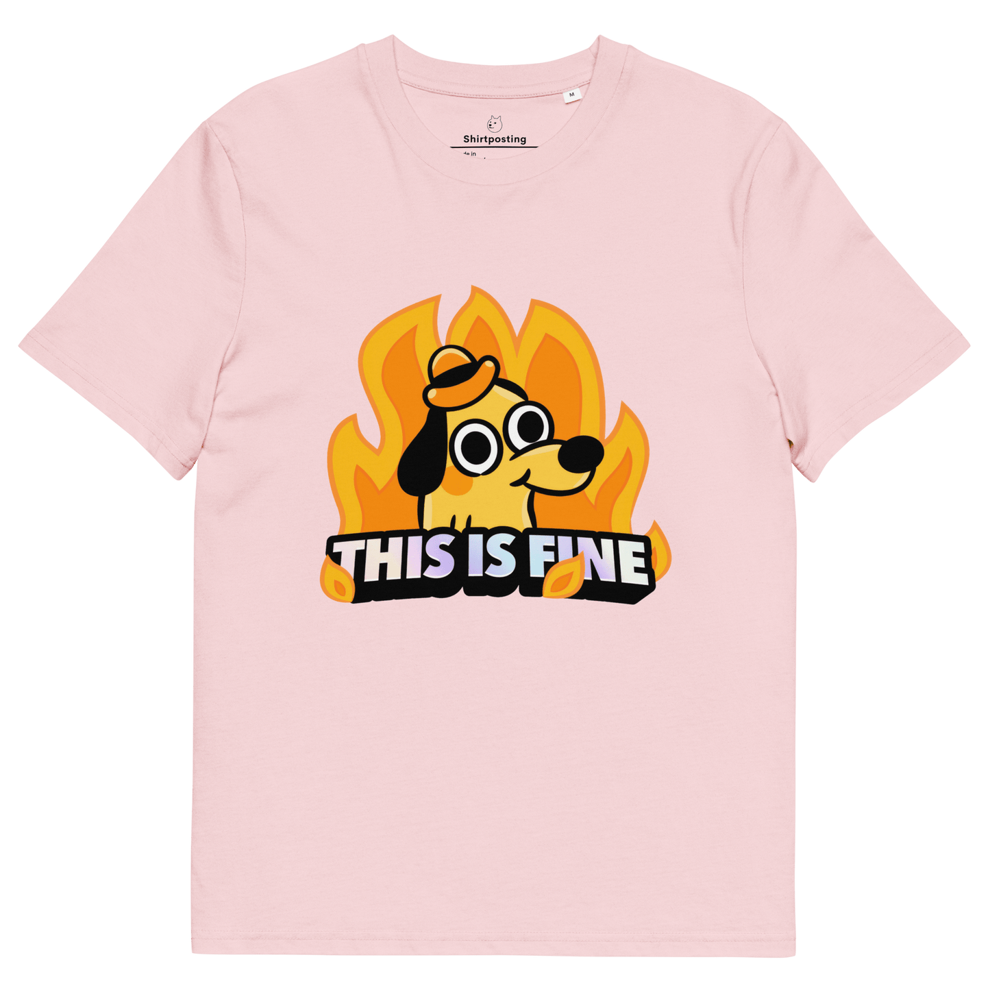 This Is Fine Premium Organic T-Shirt Meme - Cotton Pink | Shirtposting