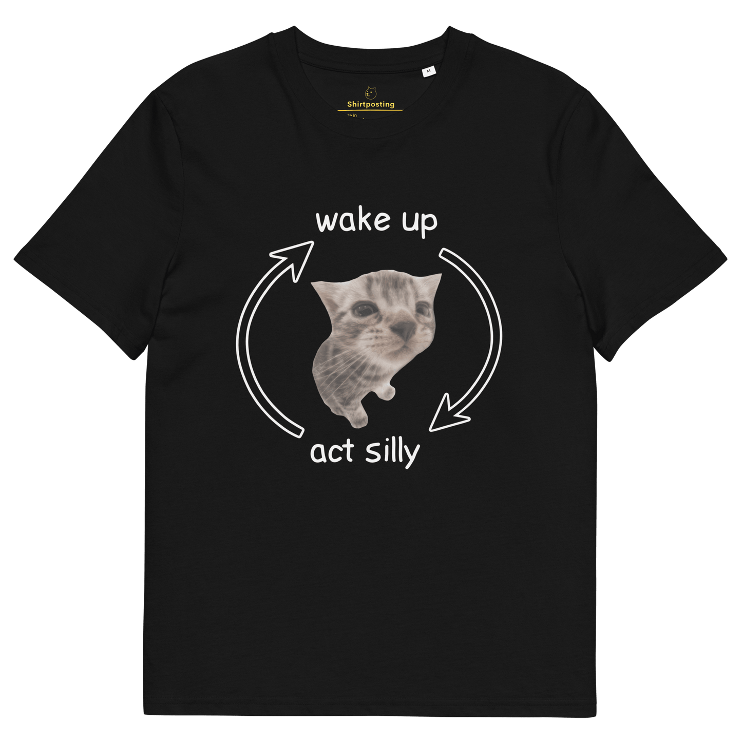 Wake Up - Act Silly Premium Organic T-Shirt Meme - Black | Shirtposting